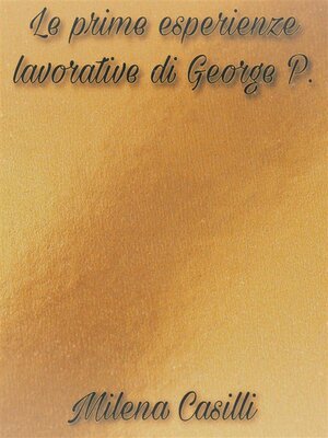 cover image of Le prime esperienze lavorative di George P.